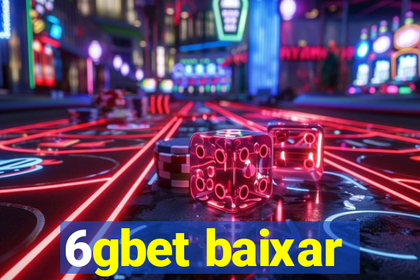 6gbet baixar